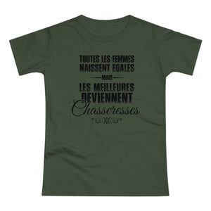 Meilleures Deviennent Chasseresses T-Shirt Femme