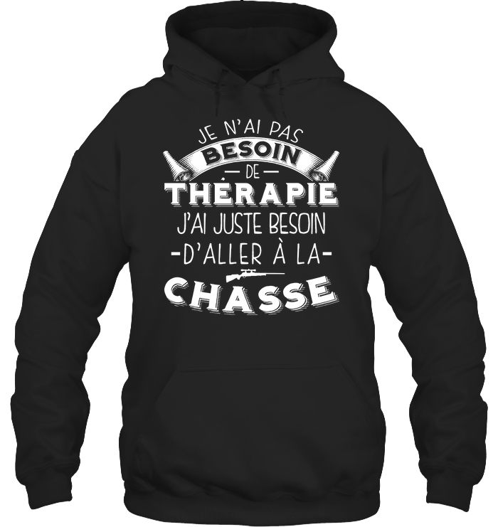Je N'ai Pas Besoin De Thérapie Chasse