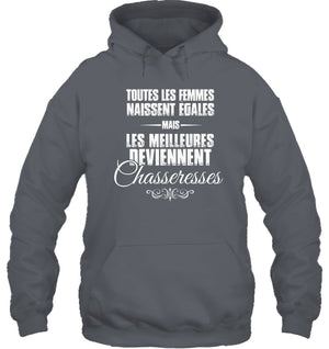 Meilleures Deviennent Chasseresses Sweat Capuche